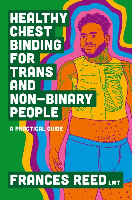Book cover of 'Healthy Chest Binding for Trans and Non-Binary People' with a colorful illustration of a person and text.